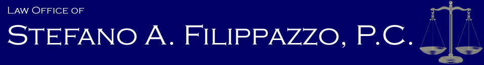 Banner: Law Office of Stefano A. Filippazzo, P.C.; 16 Court Street, 28th Floor, Brooklyn, NY 11241; Phone: 718-855-1350; Fax: 718-855-2191; E-mail:sfilippazzo@filippazzolaw.com